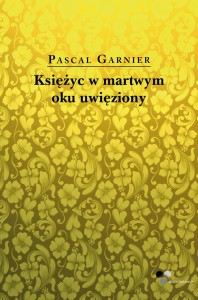 Księżyc w martwym oku uwięziony