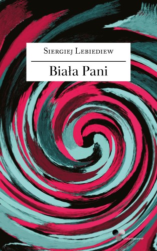 Okładka Lebiediew Biała Pani 1600.jpg